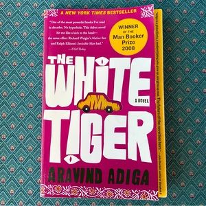 The White Tiger a Novel by Aravind Adiga. NYT Bestseller, Paperback Edition.